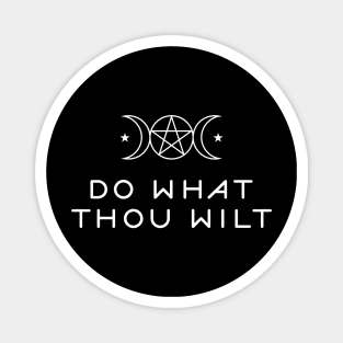 Wiccan, Wicca, Pagan, Do What Thou Wilt Magnet